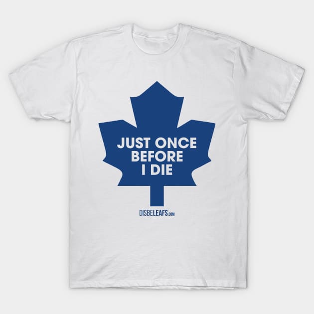 Maple Leafs "Just Once" 90's White T-Shirt by Disbeleafs